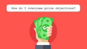 A Calm Strategy for Dealing with Price Objections
